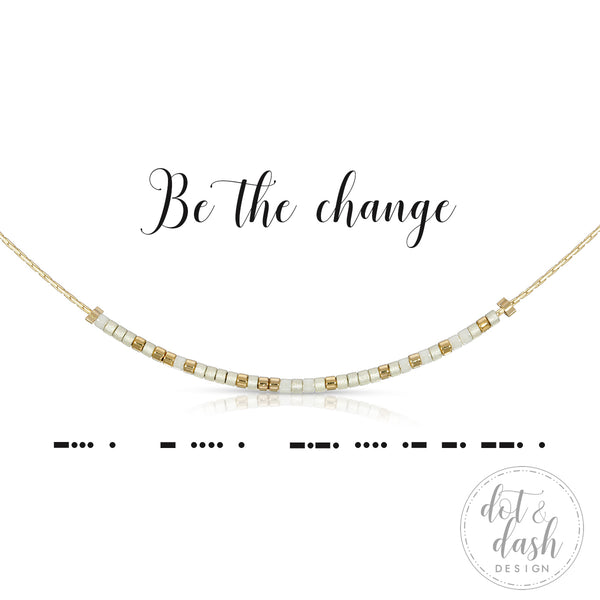 dot & dash Design Be the Change Necklace